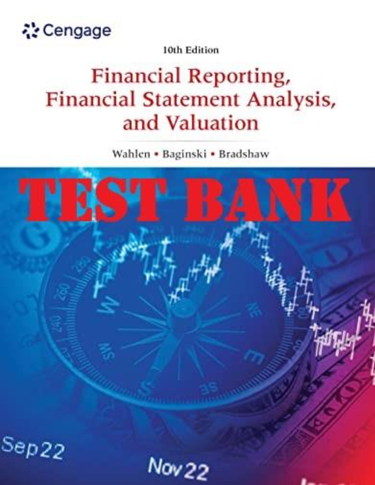 Financial Reporting, Financial Statement Analysis and Valuation 10th Edition by Wahlen. All Chapters 1-14 | TEST BANK